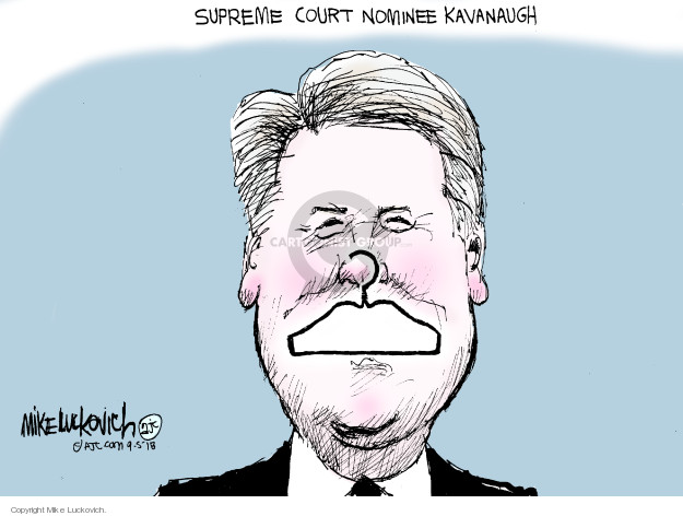 Supreme Court Nominee Kavanaugh.
