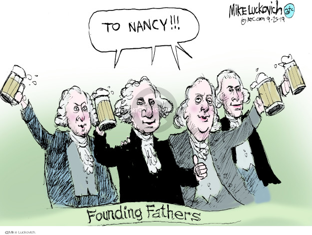 To Nancy!!! Founding Fathers.
