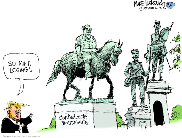 So much losing! Confederate Monuments.
