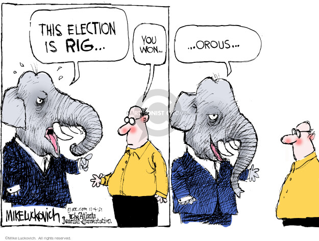 The election is rig … You won … orous … 
