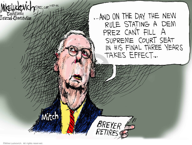 … And on the day the new rule stating a dem prez cant fill a Supreme Court sear in his final three years takes effect … Mitch. Breyer retires.
