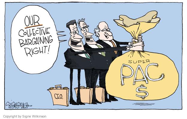 Our collective bargaining right! C.E.O. Super pac $.