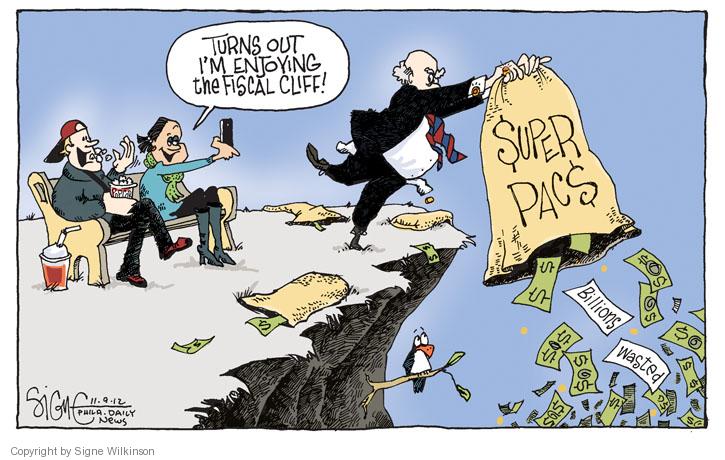 Turns out Im enjoying the fiscal cliff. Super pacs. Billions wasted.