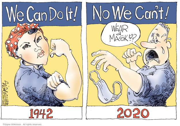 We Can Do it! 1942. No We Cant! Wear a Mask!?? 2020. 