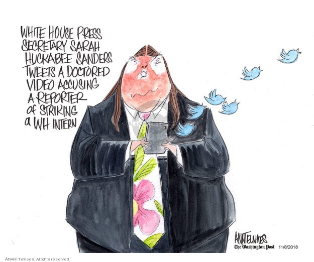 White House Press Secretary Sarah Huckabee Sanders tweets a doctored video accusing a reporter of striking a WH intern.
